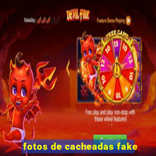 fotos de cacheadas fake